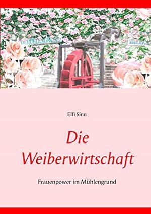 DIE WEIBERWIRTSCHAFT | 9783748168744 | SINN, ELFI
