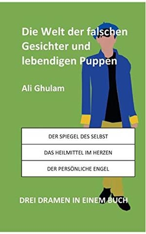 DIE WELT DER FALSCHEN GESICHTER UND LEBENDIGEN PUPPEN | 9783744883559 | GHULAM, ALI