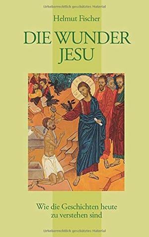 DIE WUNDER JESU | 9783735718464 | FISCHER, HELMUT