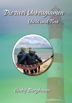DIE ZWEI UNBEUGSAMEN | 9783750400368 | BERGBAUER, GABY