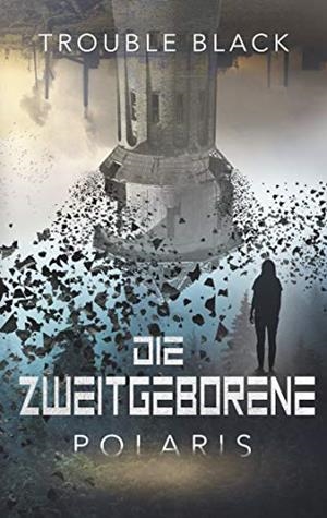 DIE ZWEITGEBORENE | 9783752803976 | BLACK, TROUBLE