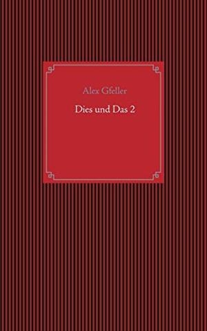 DIES UND DAS 2 | 9783746091945 | GFELLER, ALEX