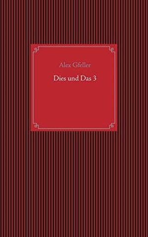 DIES UND DAS 3 | 9783746092775 | GFELLER, ALEX