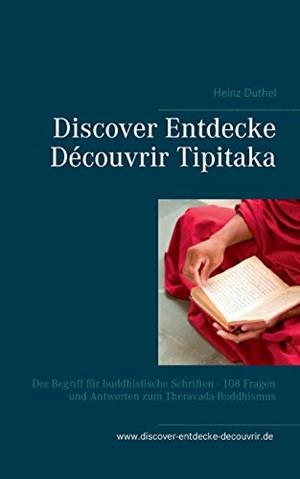 DISCOVER ENTDECKE DECOUVRIR TIPITAKA | 9783749485659 | DUTHEL, HEINZ