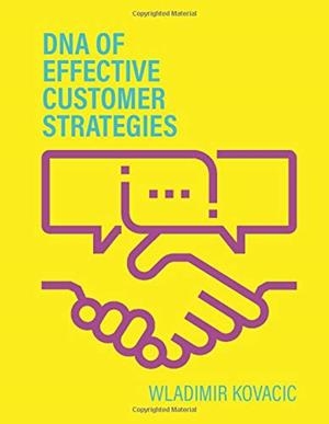 DNA OF EFFECTIVE CUSTOMER STRATEGIES | 9783749404438 | KOVACIC, WLADIMIR