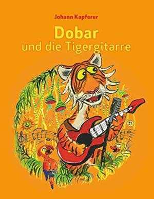 DOBAR UND DIE TIGERGITARRE | 9783750409804 | KAPFERER, JOHANN