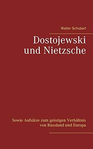 DOSTOJEWSKI UND NIETZSCHE | 9783750487994 | SCHUBART, WALTER