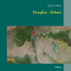 DRAUßEN - DEHORS | 9783741294631 | WIERTZ, CLEO A.