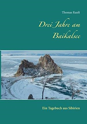 DREI JAHRE AM BAIKALSEE | 9783748129660 | RANFT, THOMAS