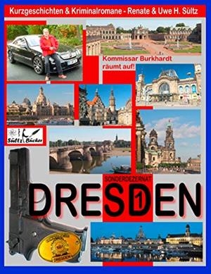 DRESDEN - SONDERDEZERNAT SD1 - 20 KRIMINALKURZGESCHICHTEN VON SÜLTZ BÜCHER | 9783750400931 | SULTZ, UWE H. / SULTZ, RENATE