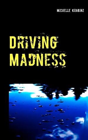 DRIVING MADNESS | 9783746063539 | KRABINZ, MICHELLE