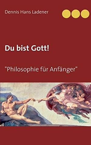DU BIST GOTT | 9783750486928 | LADENER, DENNIS HANS