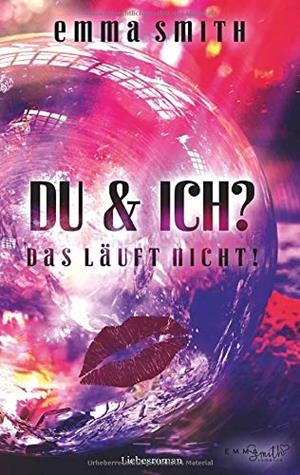 DU UND ICH? DAS LAUFT NICHT! | 9783751917575 | SMITH, EMMA