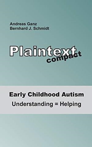EARLY CHILDHOOD AUTISM | 9783750419049 | SCHMIDT, BERNHARD J. / GANZ, ANDREAS