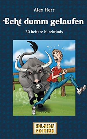 ECHT DUMM GELAUFEN | 9783748199472 | HERR, ALEX
