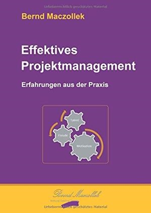 EFFEKTIVES PROJEKTMANAGEMENT | 9783744885768 | MACZOLLEK, BERND