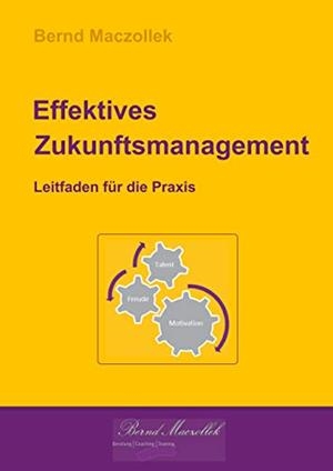 EFFEKTIVES ZUKUNFTSMANAGEMENT | 9783750453197 | MACZOLLEK, BERND