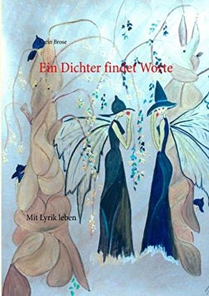 EIN DICHTER FINDET WORTE | 9783750434769 | BROSE, KARIN