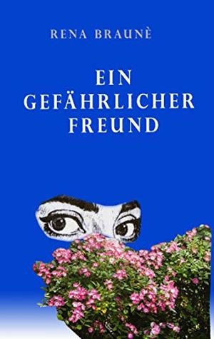 EIN GEFÄHRLICHER FREUND | 9783750451155 | KRAUS, RENATE / BRAUNE, RENA