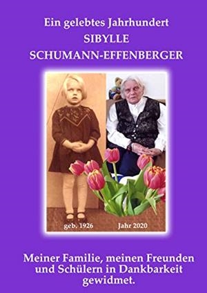 EIN GELEBTES JAHRHUNDERT | 9783750440586 | SCHUMANN-EFFENBERGER, SYBILLE