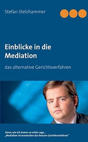 EINBLICK IN DIE MEDIATION | 9783750494428 | STELZHAMMER, STEFAN