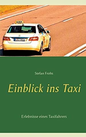 EINBLICK INS TAXI | 9783752825404 | FROHS, STEFAN