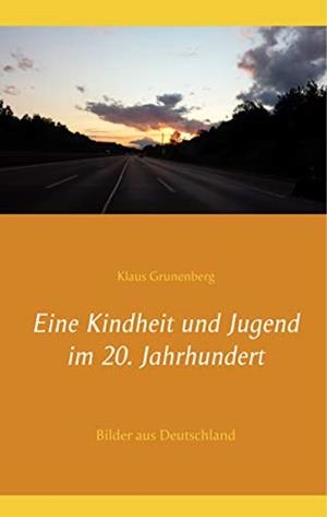 EINE KINDHEIT UND JUGEND IM 20. JAHRHUNDERT | 9783744890090 | GRUNENBERG, KLAUS