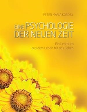 EINE PSYCHOLOGIE DER NEUEN ZEIT | 9783743134683 | KOBOSIL, PETER MARIA