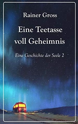 EINE TEETASSE VOLL GEHEIMNIS | 9783735742100 | GROSS, RAINER