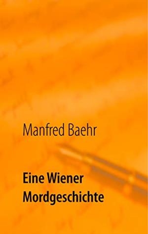 EINE WIENER MORDGESCHICHTE | 9783744890205 | BAEHR, MANFRED