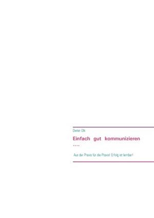 EINFACH GUT KOMMUNIZIEREN .... | 9783750437074 | OLK, DIETER