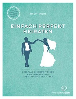 EINFACH PERFEKT HEIRATEN | 9783750453104 | WILDE, BIRGIT