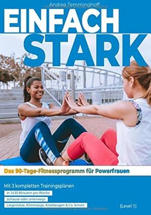 EINFACH STARK: DAS 90-TAGE-FITNESSPROGRAMM FUR POW | 9783750415911 | TEMMINGHOFF, ANDREA
