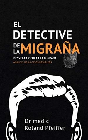 DETECTIVE DE LA MIGRAÑA, EL | 9783750496385 | PFEIFFER, ROLAND