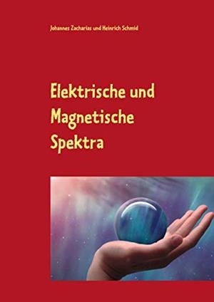 ELEKTRISCHE UND MAGNETISCHE SPEKTRA | 9783751918596 | ZACHARIAS, JOHANNES / SCHMID, HEINRICH