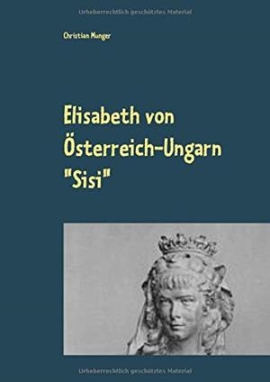 ELISABETH VON OSTERREICH-UNGARN "SISI" | 9783744899383 | MUNGER, CHRISTIAN