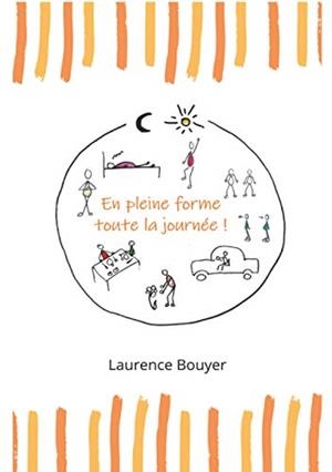 EN PLEINE FORME TOUTE LA JOURNÉE ! | 9782322221998 | BOUYER, LAURENCE
