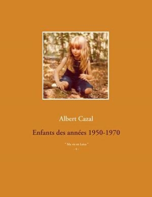 ENFANTS DES ANNÉES 1950-1970 | 9782322193172 | CAZAL, ALBERT