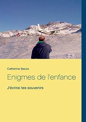 ENIGMES DE L'ENFANCE | 9782322185870 | BACOS, CATHERINE
