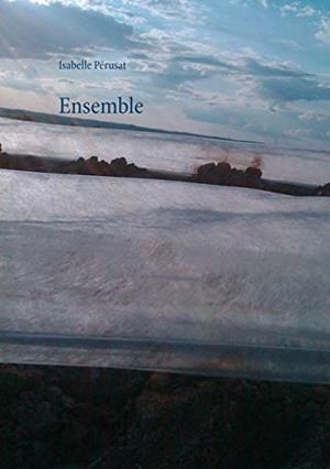 ENSEMBLE | 9782322077106 | PERUSAT, ISABELLE