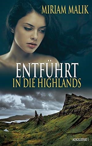 ENTFÜHRT IN DIE HIGHLANDS | 9783750427204 | MALIK, MIRIAM