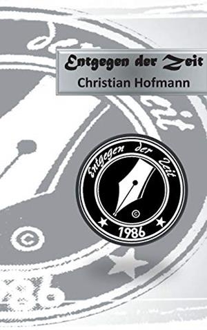 ENTGEGEN DER ZEIT | 9783751908276 | HOFMANN, CHRISTIAN