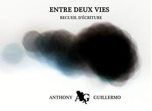 ENTRE DEUX VIES | 9782322113187 | GUILLERMO, ANTHONY
