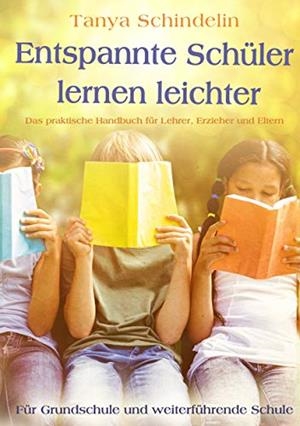 ENTSPANNTE SCHÜLER LERNEN LEICHTER | 9783751902410 | SCHINDELIN, TANYA