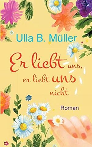 ER LIEBT UNS, ER LIEBT UNS NICHT | 9783735782540 | MULLER, ULLA B.