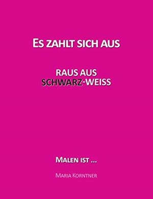 ES ZAHLT SICH AUS | 9783749453733 | KORNTNER, MARIA