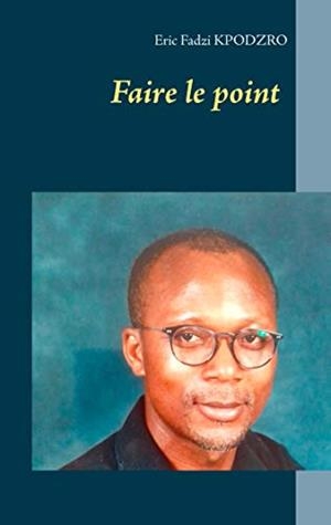 FAIRE LE POINT | 9782322146611 | KPODZRO, ERIC FADZI