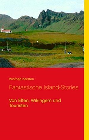 FANTASTISCHE ISLAND-STORIES | 9783751900393 | KERSTEN, WINFRIED