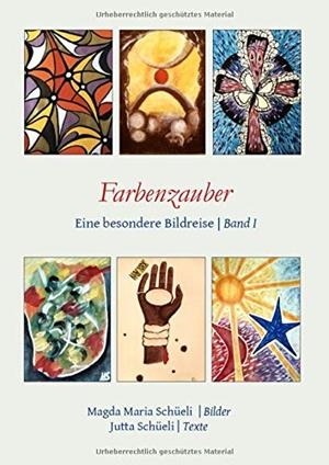 FARBENZAUBER. EINE BESONDERE BILDREISE (BD. I) | 9783749469406 | SCHUELI, JUTTA