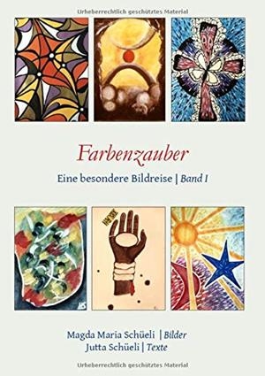 FARBENZAUBER. EINE BESONDERE BILDREISE (BD. I) | 9783749466382 | SCHUELI, JUTTA
